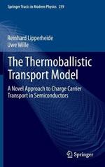 The Thermoballistic Transport Model: A Novel Approach to Charge Carrier Transport in Semiconductors