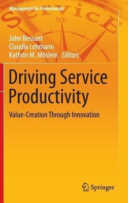 Driving Service Productivity: Value-Creation Through Innovation - cover