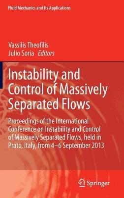 Instability and Control of Massively Separated Flows: Proceedings of the International Conference on Instability and Control of Massively Separated Flows, held in Prato, Italy, from 4-6 September 2013 - cover