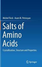 Salts of Amino Acids: Crystallization, Structure and Properties