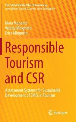 Responsible Tourism and CSR: Assessment Systems for Sustainable Development of SMEs in Tourism - Mara Manente,Valeria Minghetti,Erica Mingotto - cover