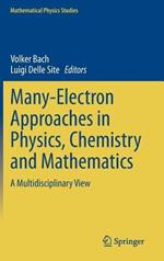 Many-Electron Approaches in Physics, Chemistry and Mathematics: A Multidisciplinary View