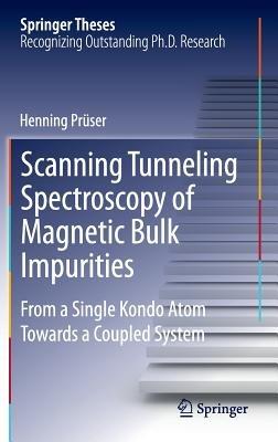 Scanning Tunneling Spectroscopy of Magnetic Bulk Impurities: From a Single Kondo Atom Towards a Coupled System - Henning Prüser - cover