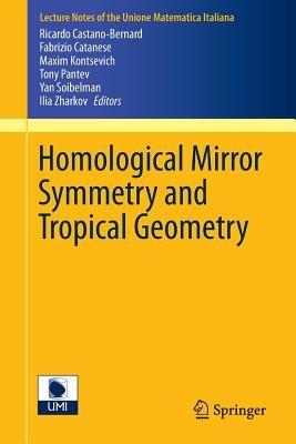 Homological Mirror Symmetry and Tropical Geometry - cover