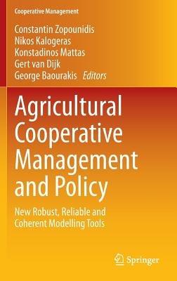 Agricultural Cooperative Management and Policy: New Robust, Reliable and Coherent Modelling Tools - cover
