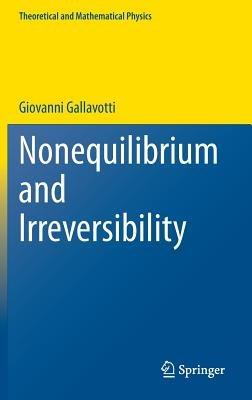 Nonequilibrium and Irreversibility - Giovanni Gallavotti - cover