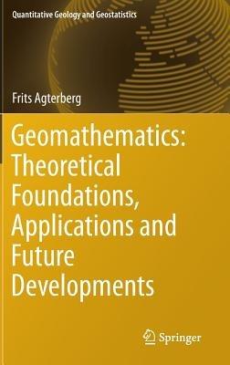 Geomathematics: Theoretical Foundations, Applications and Future Developments - Frits Agterberg - cover