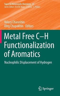 Metal Free C-H Functionalization of Aromatics: Nucleophilic Displacement of Hydrogen - cover