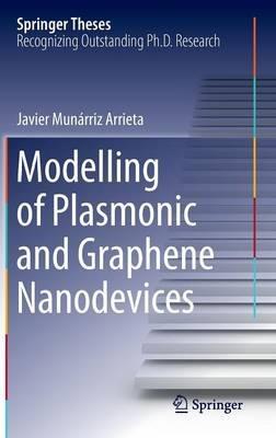 Modelling of Plasmonic and Graphene Nanodevices - Javier Munárriz Arrieta - cover