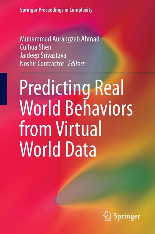 Predicting Real World Behaviors from Virtual World Data