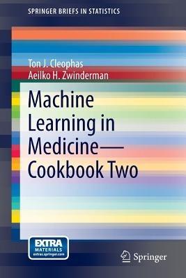 Machine Learning in Medicine - Cookbook Two - Ton J. Cleophas,Aeilko H. Zwinderman - cover