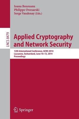 Applied Cryptography and Network Security: 12th International Conference, ACNS 2014, Lausanne, Switzerland, June 10-13, 2014. Proceedings - cover