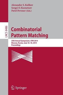 Combinatorial Pattern Matching: 25th Annual Symposium, CPM 2014, Moscow, Russia, June 16-18, 2014. Proceedings - cover