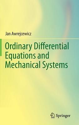 Ordinary Differential Equations and Mechanical Systems - Jan Awrejcewicz - cover