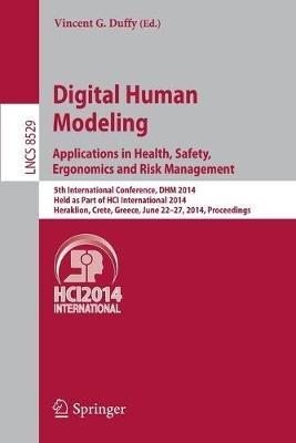 Digital Human Modeling. Applications in Health, Safety, Ergonomics and Risk Management: 5th International Conference, DHM 2014, Held as Part of HCI International 2014, Heraklion, Crete, Greece, June 22-27, 2014, Proceedings - cover