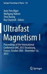 Ultrafast Magnetism I: Proceedings of the International Conference UMC 2013 Strasbourg, France, October 28th - November 1st, 2013