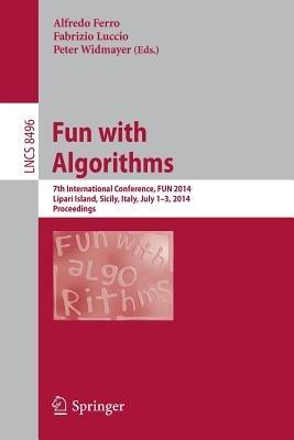 Fun with Algorithms: 7th International Conference, FUN 2014, Lipari Island, Sicily, Italy, July 1-3, 2014, Proceedings - cover