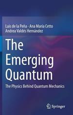 The Emerging Quantum: The Physics Behind Quantum Mechanics