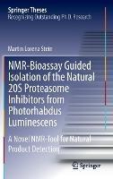 NMR-Bioassay Guided Isolation of the Natural 20S Proteasome Inhibitors from Photorhabdus Luminescens: A Novel NMR-Tool for Natural Product Detection - Martin Lorenz Stein - cover