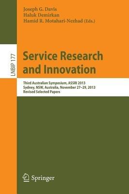 Service Research and Innovation: Third Australian Symposium, ASSRI 2013, Sydney, NSW, Australia, November 27-29, 2013, Revised Selected Papers - cover