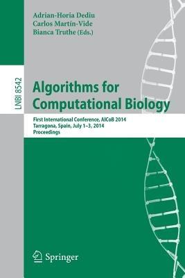 Algorithms for Computational Biology: First International Conference, AlCoB 2014, Tarragona, Spain, July 1-3, 2014, Proceedings - cover