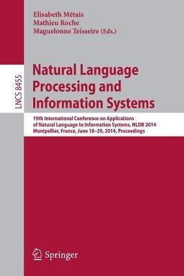 Natural Language Processing and Information Systems: 19th International Conference on Applications of Natural Language to Information Systems, NLDB 2014, Montpellier, France, June 18-20, 2014. Proceedings - cover