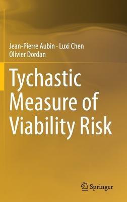 Tychastic Measure of Viability Risk - Jean-Pierre Aubin,Luxi Chen,Olivier Dordan - cover