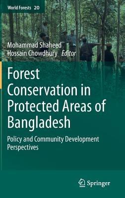 Forest conservation in protected areas of Bangladesh: Policy and community development perspectives - cover