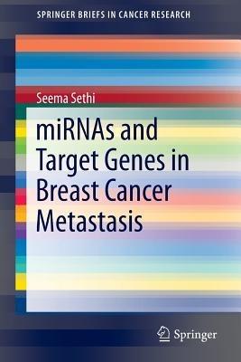 miRNAs and Target Genes in Breast Cancer Metastasis - Seema Sethi - cover