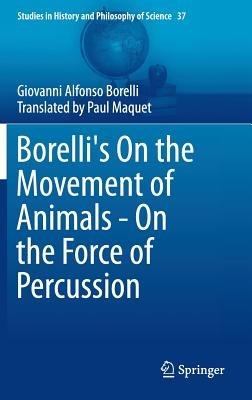 Borelli's On the Movement of Animals - On the Force of Percussion - Giovanni Alfonso Borelli - cover
