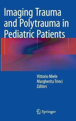 Imaging Trauma and Polytrauma in Pediatric Patients - cover