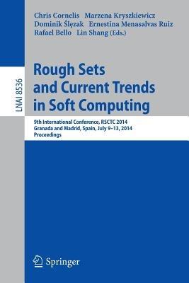 Rough Sets and Current Trends in Computing: 9th International Conference, RSCTC 2014, Granada and Madrid, Spain, July 9-13, 2014, Proceedings - cover