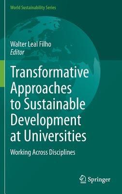 Transformative Approaches to Sustainable Development at Universities: Working Across Disciplines - cover