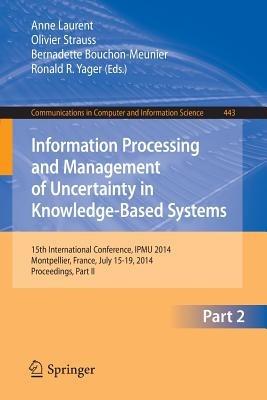 Information Processing and Management of Uncertainty: 15th International Conference on Information Processing and Management of Uncertainty in Knowledge-Based Systems, IPMU 2014, Montpellier, France, July 15-19, 2014. Proceedings, Part II - cover