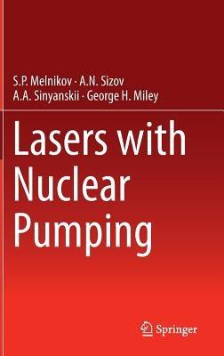 Lasers with Nuclear Pumping - S.P. Melnikov,A.A. Sinyanskii,A.N. Sizov - cover