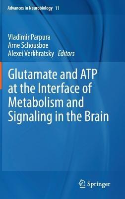 Glutamate and ATP at the Interface of Metabolism and Signaling in the Brain - cover