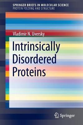 Intrinsically Disordered Proteins - Vladimir N. Uversky - cover