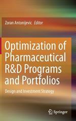 Optimization of Pharmaceutical R&D Programs and Portfolios: Design and Investment Strategy