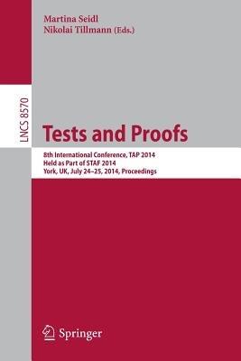 Tests and Proofs: 8th International Conference, TAP 2014, Held as Part of STAF 2014, York, UK, July 24-25, 2014, Proceedings - cover