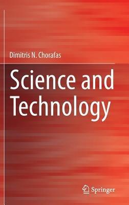 Science and Technology - Dimitris N. Chorafas - cover