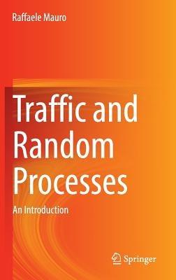Traffic and Random Processes: An Introduction - Raffaele Mauro - cover