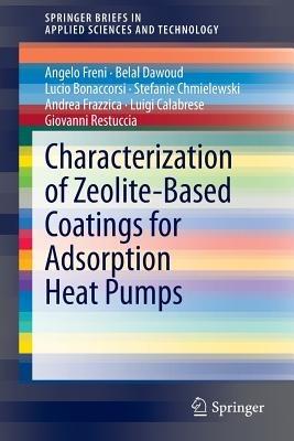 Characterization of Zeolite-Based Coatings for Adsorption Heat Pumps - Angelo Freni,Belal Dawoud,Lucio Bonaccorsi - cover