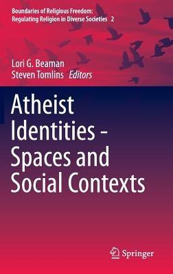 Atheist Identities - Spaces and Social Contexts - cover