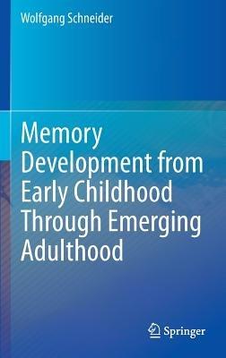 Memory Development from Early Childhood Through Emerging Adulthood - Wolfgang Schneider - cover