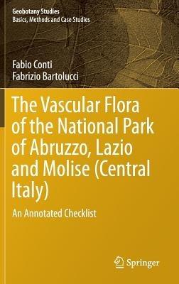 The Vascular Flora of the National Park of Abruzzo, Lazio and Molise (Central Italy): An Annotated Checklist - Fabio Conti,Fabrizio Bartolucci - cover