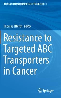 Resistance to Targeted ABC Transporters in Cancer - cover