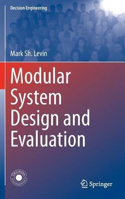 Modular System Design and Evaluation - Mark Sh. Levin - cover