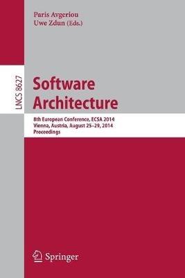 Software Architecture: 8th European Conference, ECSA 2014, Vienna, Austria, August 25-29, 2014, Proceedings - cover