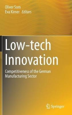 Low-tech Innovation: Competitiveness of the German Manufacturing Sector - cover