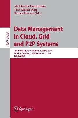 Data Management in Cloud, Grid and P2P Systems: 7th International Conference, Globe 2014, Munich, Germany, September 2-3, 2014. Proceedings - cover